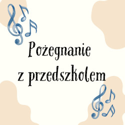 Pożegnanie z przedszkolem -...