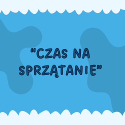 Czas na sprzątanie - wersja...