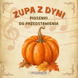 Zupa z dyni - piosenki do...