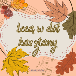 Lecą w dół kasztany -...