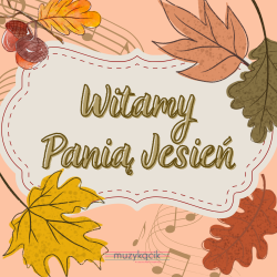 Witamy Panią Jesień -...